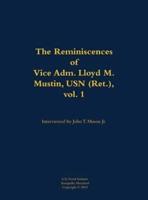 Reminiscences of Vice Adm. Lloyd M. Mustin, USN (Ret.), Vol. 1