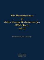 Reminiscences of Adm. George W. Anderson Jr., USN (Ret.), Vol. 2