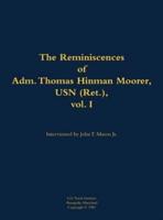 Reminiscences of Adm. Thomas Hinman Moorer, USN (Ret.), Vol. 1