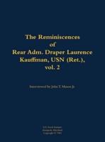Reminiscences of Rear Adm. Draper Laurence Kauffman, USN (Ret.), Vol. 2