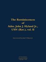 Reminiscences of Adm. John J. Hyland Jr., USN (Ret.), Vol. II