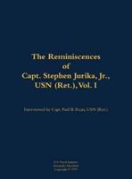 Reminiscences of Capt. Stephen Jurika, Jr., USN (Ret.), Vol. I