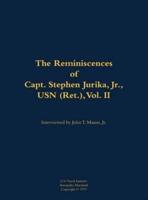 Reminiscences of Capt. Stephen Jurika, Jr., USN (Ret.), Vol. II