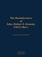 Reminiscences of Adm. Robert E. Kramek, USCG (Ret.)