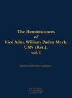 Reminiscences of Vice Adm. William Paden Mack, USN (Ret.), Vol. I