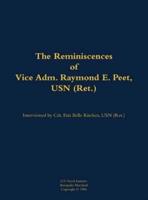 Reminiscences of Vice Adm. Raymond E. Peet, USN (Ret.)