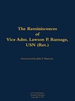 Reminiscences of Vice Adm. Lawson P. Ramage, USN (Ret.)