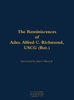 Reminiscences of Adm. Alfred C. Richmond, USCG (Ret.)