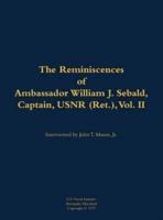 Reminiscences of Ambassador William J. Sebald, Captain, USNR (Ret.), Vol. II