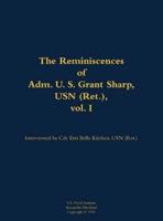 Reminiscences of Adm. U. S. Grant Sharp, USN (Ret.), Vol. I