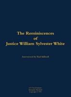 Reminiscences of Justice William Sylvester White