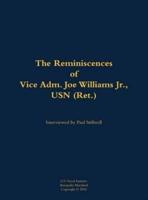 Reminiscences of Vice Adm. Joe Williams Jr., USN (Ret.)