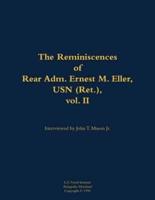 Reminiscences of Rear Adm. Ernest M. Eller, USN (Ret.), Vol. 2