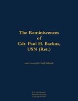 Reminiscences of Cdr. Paul H. Backus, USN (Ret.)