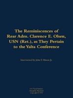 Reminiscences of Rear Adm. Clarence E. Olsen, USN (Ret.), as They Pertain to the Yalta Conference