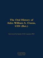 Oral History of Adm. William A. Owens, USN (Ret.)