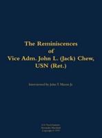Reminiscences of Vice Adm. John L. (Jack) Chew, USN (Ret.)
