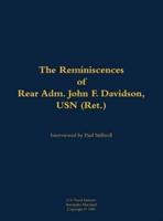 Reminiscences of Rear Adm. John F. Davidson, USN (Ret.)