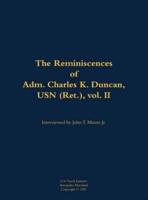 Reminiscences of Adm. Charles K. Duncan, USN (Ret.), Vol. II