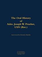 Oral History of Adm. Joseph W. Prueher, USN (Ret.)