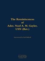 Reminiscences of Adm. Noel A. M. Gayler, USN (Ret.)