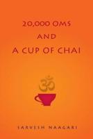 20,000 Oms and a Cup of Chai