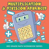 Multiplication & Division Advanced : 3rd Grade Math Workbook Series