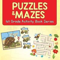 Puzzles & Mazes : 1st Grade Activity Book Series