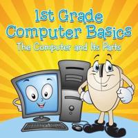 1st Grade Computer Basics : The Computer and Its Parts