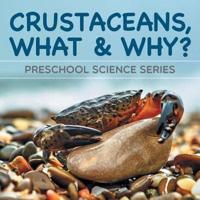 Crustaceans, What & Why? : Preschool Science Series