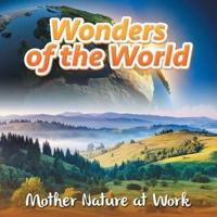 Wonders of the World: Mother Nature at Work