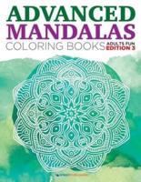 Advanced Mandalas Coloring Books   Adults Fun Edition 3