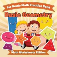 1st Grade Math Practice Book: Basic Geometry   Math Worksheets Edition