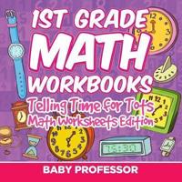 1st Grade Math Learning Games: Telling Time for Tots   Math Worksheets Edition