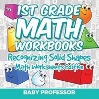 1st Grade Math Workbooks: Recognizing Solid Shapes   Math Worksheets Edition