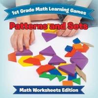 1st Grade Math Learning Games: Patterns and Sets   Math Worksheets Edition