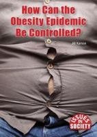 How Can the Obesity Epidemic Be Controlled?