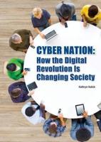 Cyber Nation: How the Digital Revolution Is Changing Society