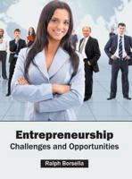 Entrepreneurship: Challenges and Opportunities