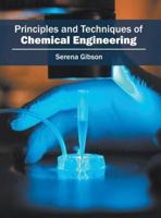 Principles and Techniques of Chemical Engineering
