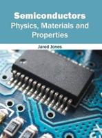 Semiconductors: Physics, Materials and Properties