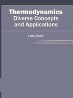 Thermodynamics: Diverse Concepts and Applications