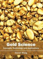 Gold Science: Concepts, Technology and Applications