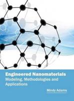 Engineered Nanomaterials: Modeling, Methodologies and Applications