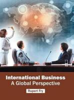 International Business: A Global Perspective