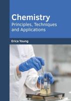 Chemistry: Principles, Techniques and Applications