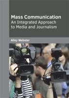 Mass Communication: An Integrated Approach to Media and Journalism