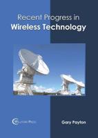 Recent Progress in Wireless Technology