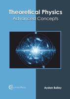 Theoretical Physics: Advanced Concepts