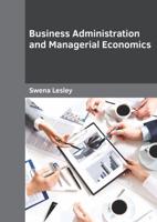 Business Administration and Managerial Economics